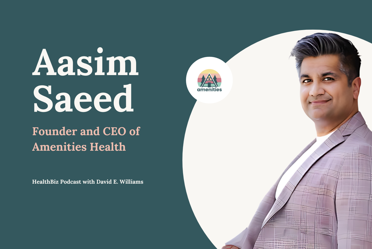 Innovating the Patient Experience: An Interview with Dr. Aasim Saeed, CEO of Amenities Health